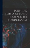 Scientific Survey of Porto Rico and the Virgin Islands Scientific Survey of Porto Rico and the Virgin Islands
