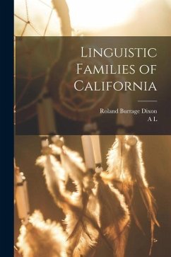 Linguistic Families of California - Dixon, Roland Burrage; Kroeber, A. L.