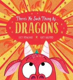 There's No Such Thing as Dragons (PB) - Rowland, Lucy