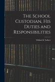 The School Custodian, his Duties and Responsibilities