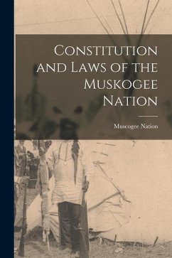 Constitution and Laws of the Muskogee Nation - Nation, Muscogee (Creek)