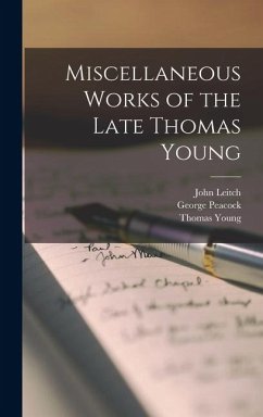 Cover Miscellaneous Works of the Late Thomas Young