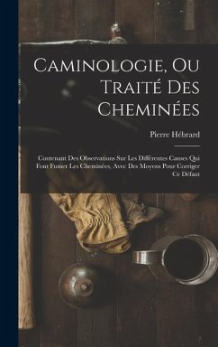 Caminologie, Ou Traité Des Cheminées - Hébrard, Pierre