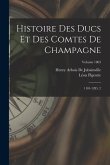 Histoire Des Ducs Et Des Comtes De Champagne: 1181-1285. 2; Volume 1865
