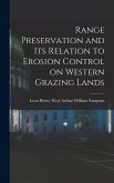 Range Preservation and Its Relation to Erosion Control on Western Grazing Lands