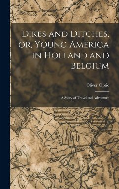 Cover Dikes and Ditches, or, Young America in Holland and Belgium