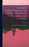 District Gazetteers Of The United Provinces Of Agra And Oudh; Volume 14