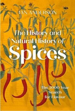 The History and Natural History of Spices - Anderson, Ian
