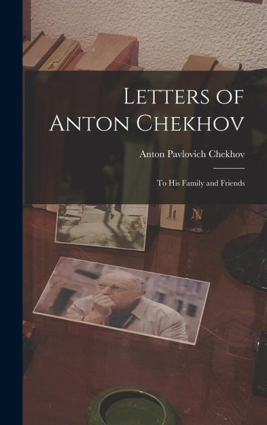Letters of Anton Chekhov Letters of Anton Chekhov