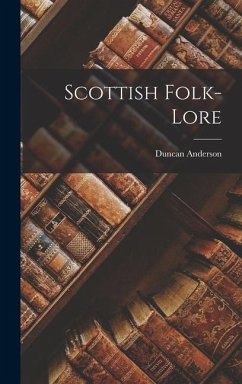 Scottish Folk-Lore - Anderson, Duncan