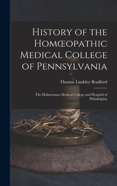 Cover History of the Homoeopathic Medical College of Pennsylvania: The Hahnemann Medical College and Hospital of Philadelphia
