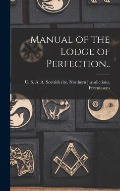 Manual of the Lodge of Perfection..