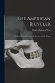 The American Bicycler: A Manual for the Observer, the Learner, and the Expert