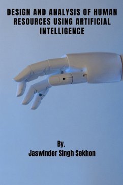 Design and Analysis of Human Resources Using Artificial Intelligence - Singh Sekhon, Jaswinder