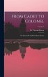 From Cadet To Colonel: The Record Of A... - Bild 1