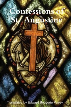 Confessions of St. Augustine - Agustine, St.