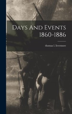 Days And Events 1860-1886 - Livermore, Thomas L