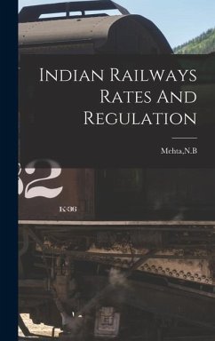 Indian Railways Rates And Regulation - Mehta, Nb