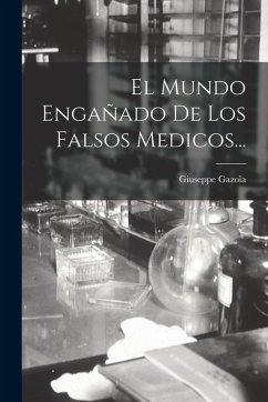 Cover El Mundo Engañado De Los Falsos Medicos...