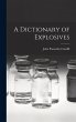 A Dictionary of Explosives - Bild 1