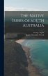 The Native Tribes of South Australia - Bild 1