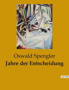 Jahre der Entscheidung - Spengler, Oswald