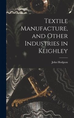 Cover Textile Manufacture, and Other Industries in Keighley