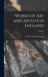 Works of Art and Artists in England;... - Bild 1