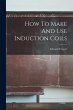 How To Make And Use Induction Coils - Bild 1