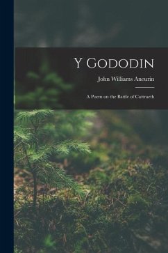 Y Gododin: A Poem on the Battle of Cattraeth - Williams, Aneurin John