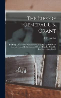 The Life of General U.S. Grant - Remlap, L T