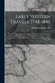 Early Western Travels, 1748-1846: Wyeth's Oregon...And Townsend's Narrative of a Journey Across the Rocky Mountains...V.22-25, Travels in the Interior