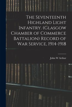 Cover The Seventeenth Highland Light Infantry. (Glasgow Chamber of Commerce Battalion) Record of war Service, 1914-1918