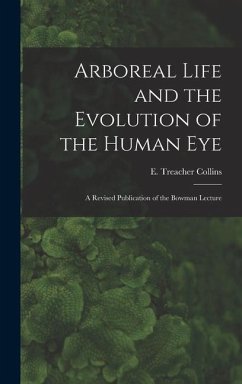 Arboreal Life and the Evolution of the Human Eye - E Treacher (Edward Treacher), Collins