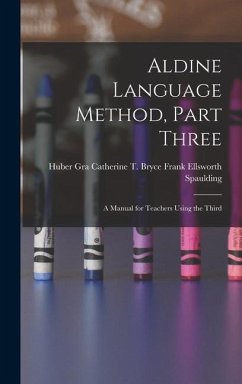 Aldine Language Method, Part Three - Ellsworth Spaulding, Catherine T Bry