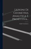 Lezioni Di Geometria Analitica E Proiettiva...
