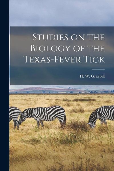 Studies on the Biology of the Texas-fever Tick
