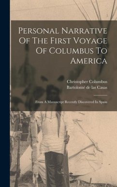 Personal Narrative Of The First Voyage Of Columbus To America: From A Manuscript Recently Discovered In Spain - Columbus, Christopher