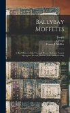 Ballybay Moffetts: A Brief History of the Crievagh House, Ballybay, County Monaghan, Ireland, Branch of the Moffett Family