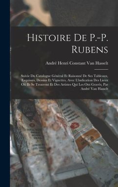 Histoire De P.-P. Rubens - Hasselt, André Henri Constant van