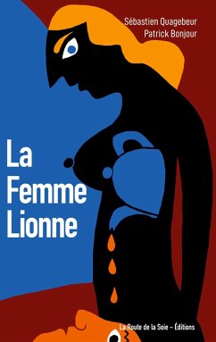 La Femme Lionne - Quagebeur, Sébastien; Bonjour, Patrick