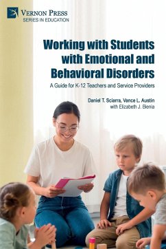 Working with Students with Emotional and Behavioral Disorders - Sciarra, Daniel S.; Austin, Vance L.