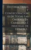 Historia, Trajes Y Condecoraciones De Todas Las Órdenes De Caballería É Insignias De Honor, 1...