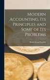Modern Accounting, Its Principles and Some of Its Problems