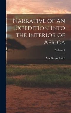 Narrative of an Expedition Into the Interior of Africa; Volume II - Laird, Macgregor