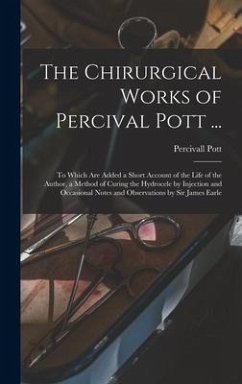 The Chirurgical Works of Percival Pott ... - Pott, Percivall