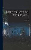 Golden Gate to Hell Gate ..