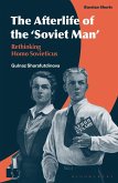 The Afterlife of the 'Soviet Man' (eBook, ePUB)