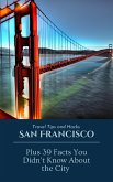 San Francisco Travel Tips and Hacks Plus 39 Facts you did not Know About (eBook, ePUB)