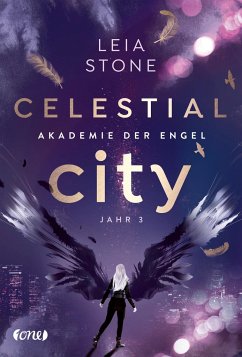 Celestial City - Jahr 3 / Akademie der Engel Bd.3 (Mängelexemplar) - Stone, Leia